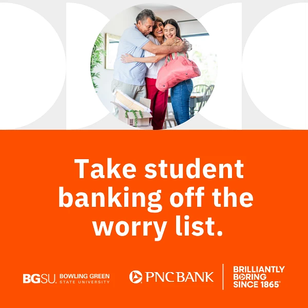 A family embraces, promoting PNC Bank and BGSU's student banking services with the phrase "Take student banking off the worry list."