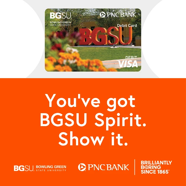 This image promotes a BGSU-themed debit card from PNC Bank, featuring the text "You've got BGSU Spirit. Show it."