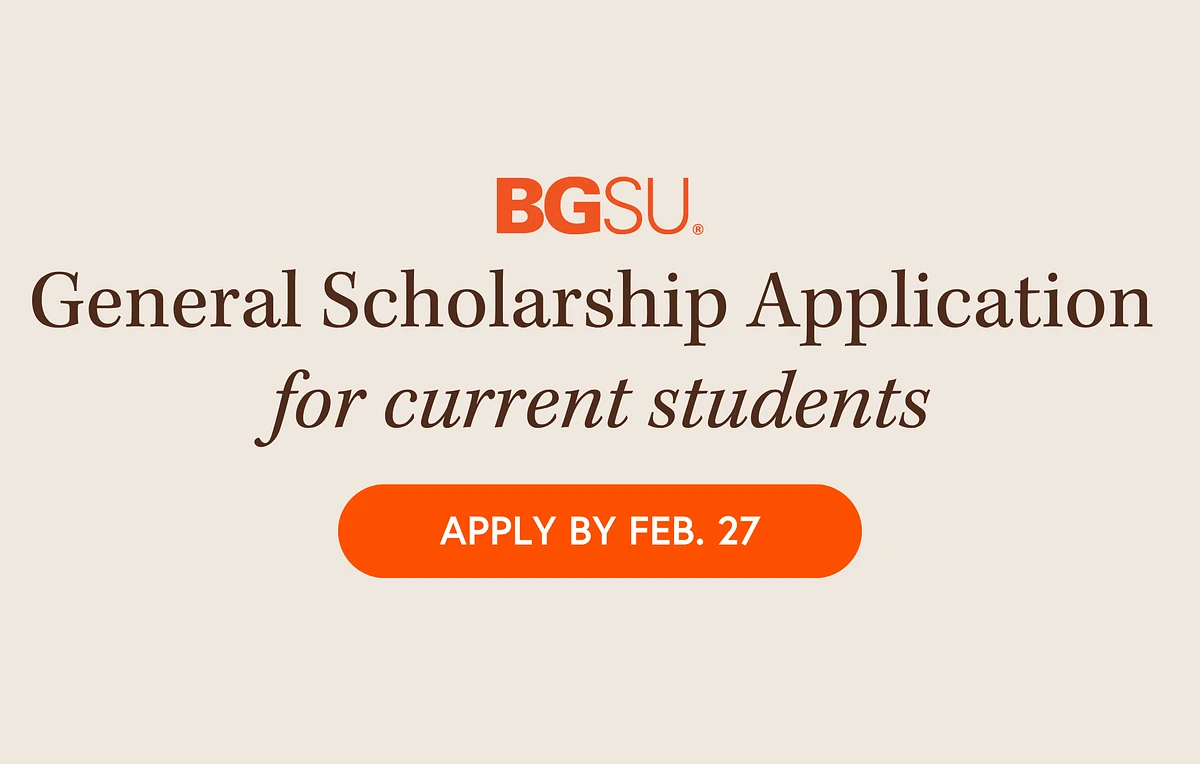 The image announces a general scholarship application for BGSU current students, with a deadline to apply by February 27.